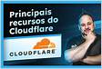Principais recursos do Cloudflare Configuração, regras d